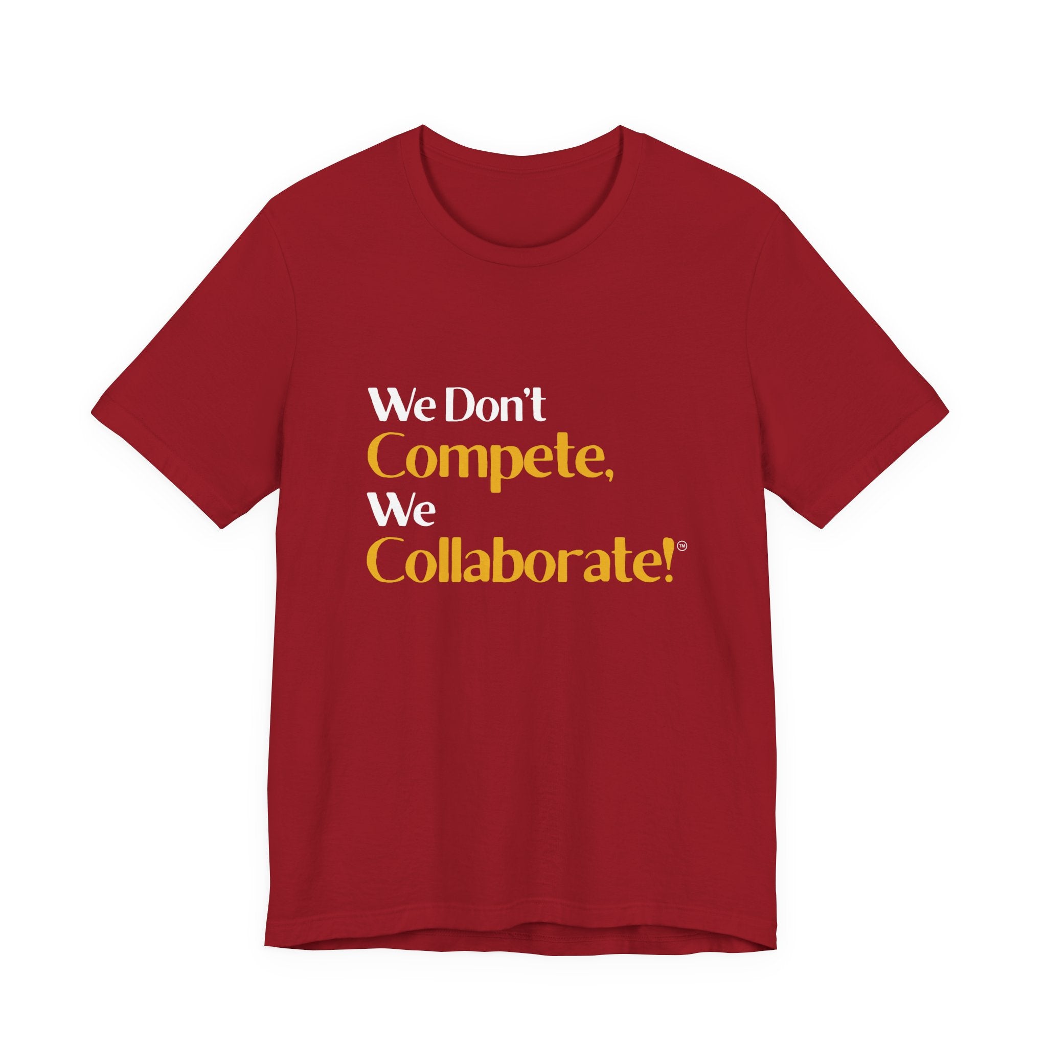 We Don’t Compete, We Collaborate.™