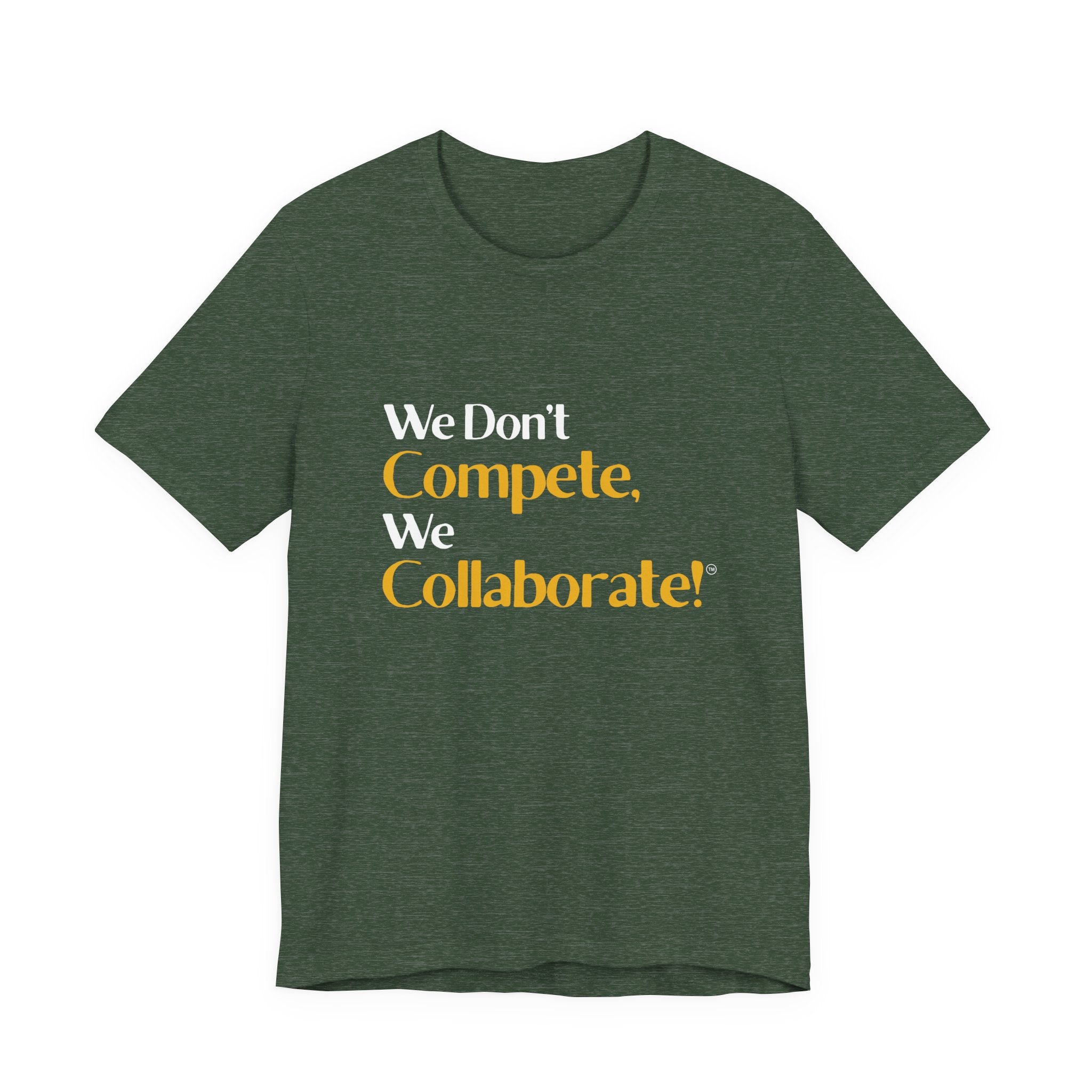 We Don’t Compete, We Collaborate.™