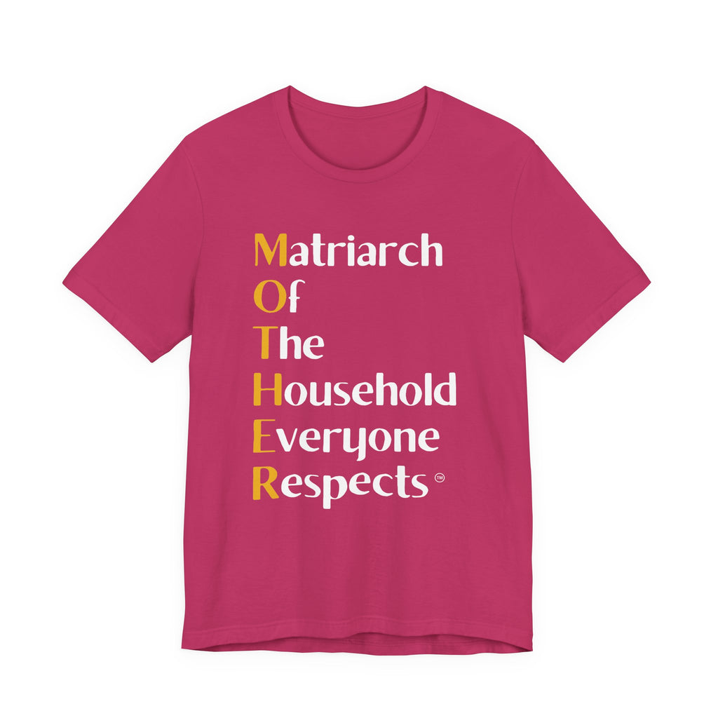 The M.O.T.H.E.R. Matriarch of the Household Tee™ – AstuTees™ Original