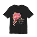 A Reminder I Am Celebrated Today™ | Floral Appreciation Gift Tee | AstuTees™ Original