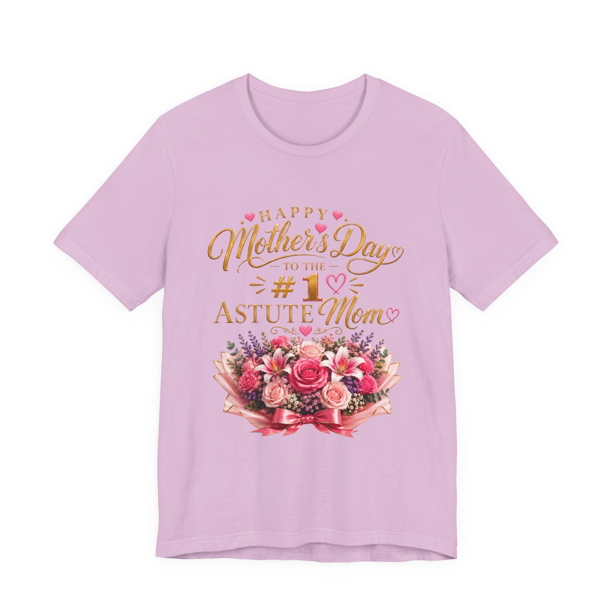 Happy Mother’s Day to the #1 Astute Mom™ Mother’s Day Appreciation Tee | AstuTees™ Original